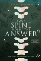 Your Spine Holds the Answer: The Story You've Been Carrying 1764372328 Book Cover