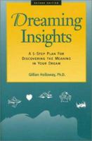 Dreaming Insights: A 5-Step Plan for Discovering the Meaning in Your Dream 0944227279 Book Cover