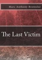 The Last Victim 1517242088 Book Cover