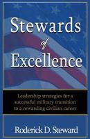 Stewards of Excellence: Leadership Strategies for a Successful Military Transition to a Rewarding Civilian Career 099651905X Book Cover