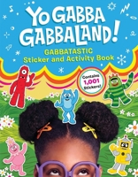 Yo Gabba Gabbaland: Gabbatastic Sticker and Activity Book 0063478749 Book Cover