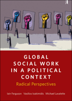 Global Social Work in a Political Context: Radical Perspectives 1447322673 Book Cover