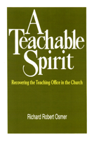 A Teachable Spirit: Recovering the Teaching Office in the Church 0664250793 Book Cover