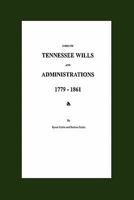 Index to Tennessee Wills and Administrations 1779-1861 1596410647 Book Cover