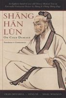 Shang Han Lun: On Cold Damage, Translation & Commentaries 0912111577 Book Cover