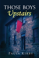Those Boys Upstairs 1951008588 Book Cover