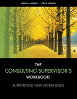 Consulting Supervisor's Workbook : Supporting New Supervisors 1737757435 Book Cover