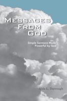 Messages from God: Simple Sermons Made Powerful by God 1490713778 Book Cover