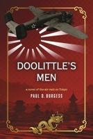 Doolittle's Men: A Novel of the Air Raid on Tokyo 1667863843 Book Cover