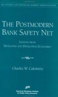 The Postmodern Bank Safety Net: Lessons from Developed and Developing Economies (AEI Studies on Financial Market Deregulation) 0844771007 Book Cover