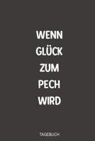 Wenn Glu¨ck zum Pech wird Tagebuch: Optimal als Notizbuch zum eintragen beim Entzug vom Glücksspiel (German Edition) 1700090704 Book Cover