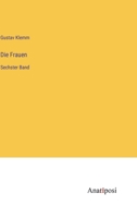 Die Frauen: Sechster Band 3382205122 Book Cover