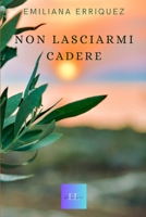 Non lasciarmi cadere 1539626342 Book Cover