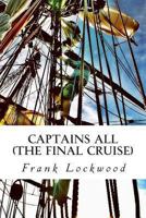 Captains All: The Final Cruise 1481988522 Book Cover
