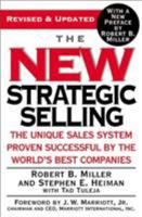 The New Strategic Selling: The Unique Sales System Proven Successful by the World's Best Companies 0446673463 Book Cover