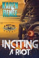 Inciting a Riot 1983052302 Book Cover