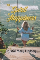The SPIRIT of HAPPINESS 1655467476 Book Cover
