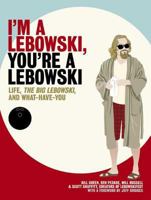 I'm a Lebowski, You're a Lebowski: Life, The Big Lebowski, and What Have You 1596912464 Book Cover