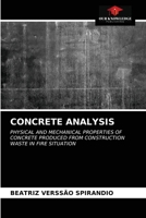 CONCRETE ANALYSIS: PHYSICAL AND MECHANICAL PROPERTIES OF CONCRETE PRODUCED FROM CONSTRUCTION WASTE IN FIRE SITUATION 6203382388 Book Cover