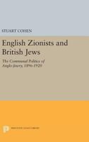 English Zionists and British Jews: The Communal Politics of Anglo-Jewry, 1895-1920 0691641781 Book Cover