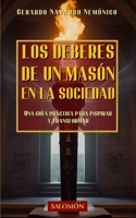 Los deberes de un masón en la sociedad: Una guía práctica para inspirar y transformar (Piedra Angular) (Spanish Edition) B0H31PT6LM Book Cover