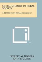 Social Change In Rural Society: A Textbook In Rural Sociology 1258303639 Book Cover