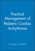 Practical Management of Pediatric Cardiac Arrhythmias 0879934662 Book Cover