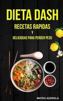 Dieta Dash: Recetas Rapidas y deliciosas para perder peso 1978064810 Book Cover