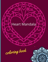 Heart Mandala: Valentines day gift Coloring Book for Adult, Beautiful Mandala coloring Design, B08TZ6THZL Book Cover
