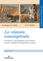 Les Relations Transimp?riales : L'exemple du Togo Allemand et du Dahomey Fran?ais ? l'apog?e de l'imp?rialisme Europ?en 363183361X Book Cover