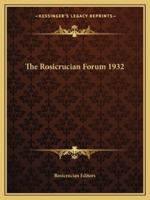 The Rosicrucian Forum 1932 1162722770 Book Cover