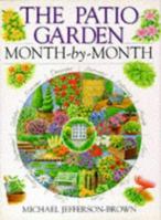 The Patio Garden Month-By-Month (Month-By-Month Gardening Series) 0715305344 Book Cover