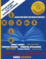 Money Book: Cash Flow Ideas for Wealth Creation: Inspiring Experiences of Self-Made Billionaires and Millionaires 1502470136 Book Cover