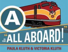 A is for "All Aboard!" 1598570714 Book Cover