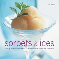 Sorbets & Ices 0754821757 Book Cover