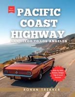 Pacific Coast Highway: The Southern California Coastal Drive with Beaches | Surf Towns | Hidden Gems | Mile-by-Mile Routes | Budget Tips & Local Secrets B0FWJZLH7M Book Cover