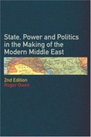 State, Power and Politics in the Making of the Modern Middle East 0415297141 Book Cover