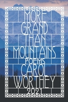 More Grand Than Mountains: A Celebration of Life, Love and The Human Spirit B09FC9HR5C Book Cover