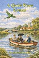 A Quiet River Cruise (The Allistair Douglas Madness Series) B0GZK5CP3T Book Cover