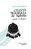 Chants berbères de Kabylie: "poésie et théâtre" 2858026076 Book Cover