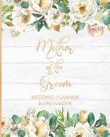 Mother of the Groom Wedding Planner & Organizer: Large White Roses Wedding Planning Organizer - Seating charts - Guest Lists - Detailed worksheets - Checklists and More 1079955224 Book Cover