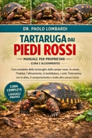 Tartaruga dai Piedi Rossi – Manuale per Proprietari (Cura e Allevamento): cura completa delle tartarughe dalle zampe rosse , la salute, l'habitat, ... con....altro ancora inclusi (Italian Edition) B0GFXD42T4 Book Cover