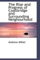 The Rise and Progress of Coatbridge and Surrounding Neighourhood 1015678505 Book Cover