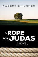 A Rope for Judas 1532686005 Book Cover