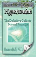 Hypertension - The Definitive Guide to Natural Remedies 1920533028 Book Cover