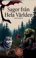 Sagor från Hela Världen: Magiska folksagor och legender inspirerade av världens gamla traditioner för barn och familjer (Swedish Edition) B0H2H5346H Book Cover
