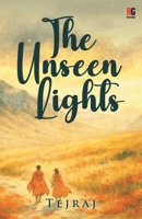 The Unseen Lights B0H2BHDDDG Book Cover