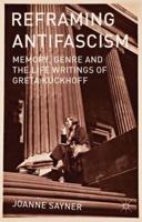 Reframing Antifascism: Memory, Genre and the Life Writings of Greta Kuckhoff 1349350036 Book Cover