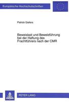 Beweislast Und Beweisfuehrung Bei Der Haftung Des Frachtfuehrers Nach Der Cmr 3631310072 Book Cover