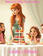Nanny's Silly Tea Parties B0G5TVKN15 Book Cover